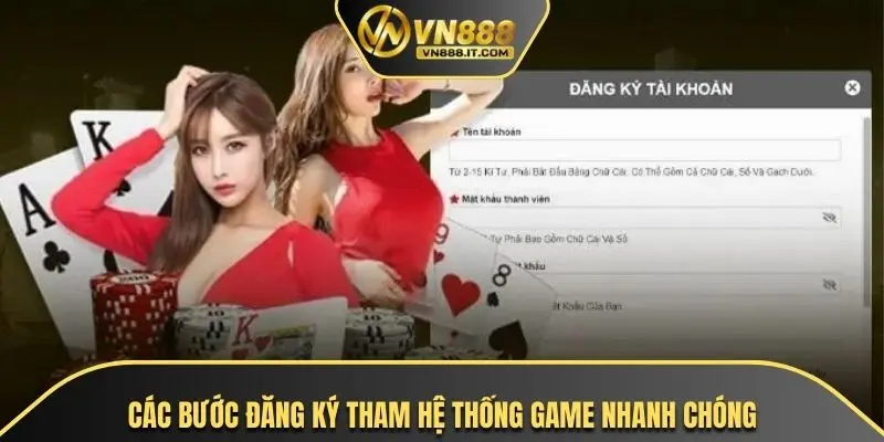 Các bước đăng ký tham hệ thống game nhanh chóng