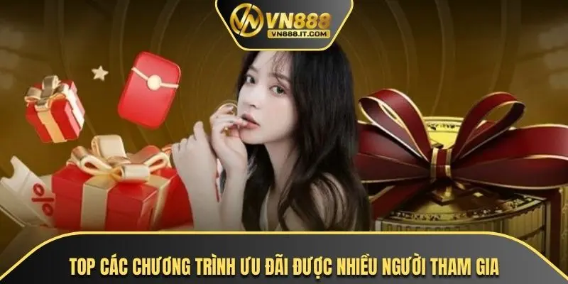 Top các chương trình ưu đãi được nhiều người tham gia