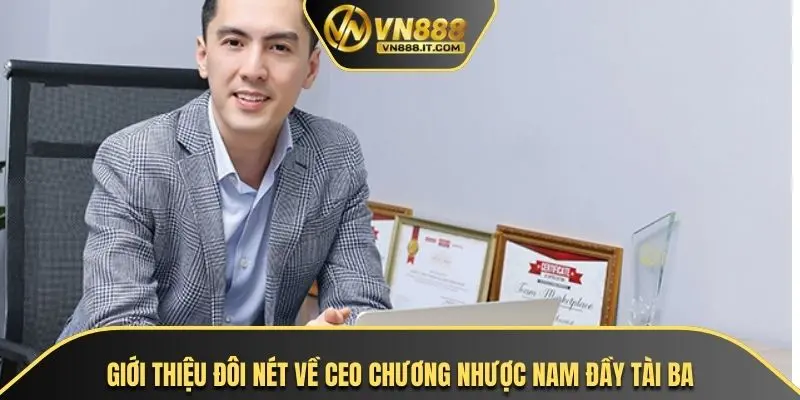 Giới thiệu đôi nét về CEO Chương Nhược Nam đầy tài ba