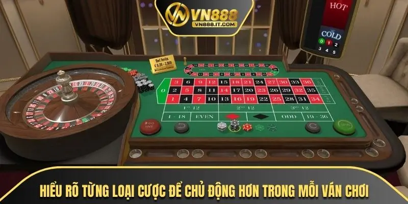 Hiểu rõ từng loại cược để chủ động hơn trong mỗi ván chơi