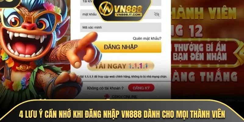 4 lưu ý cần nhớ khi đăng nhập VN888 dành cho mọi thành viên