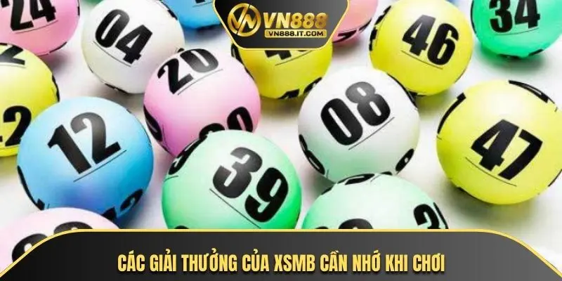 Các giải thưởng của XSMB cần nhớ khi chơi