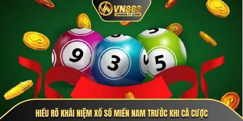 Hiểu rõ khái niệm xổ số miền nam trước khi cá cược