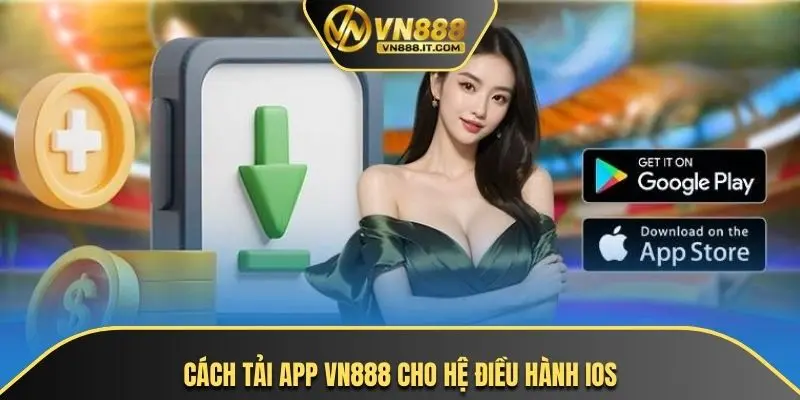 Cách tải app VN888 cho hệ điều hành ios